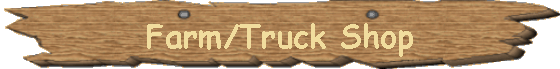 Farm/Truck Shop