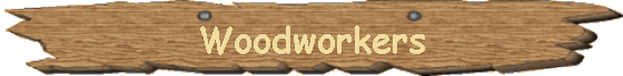 Woodworkers