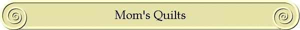 Mom's Quilts