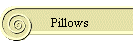 Pillows