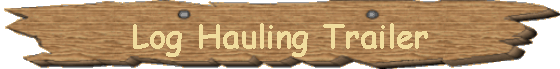 Log Hauling Trailer