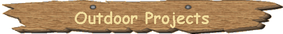 Outdoor Projects